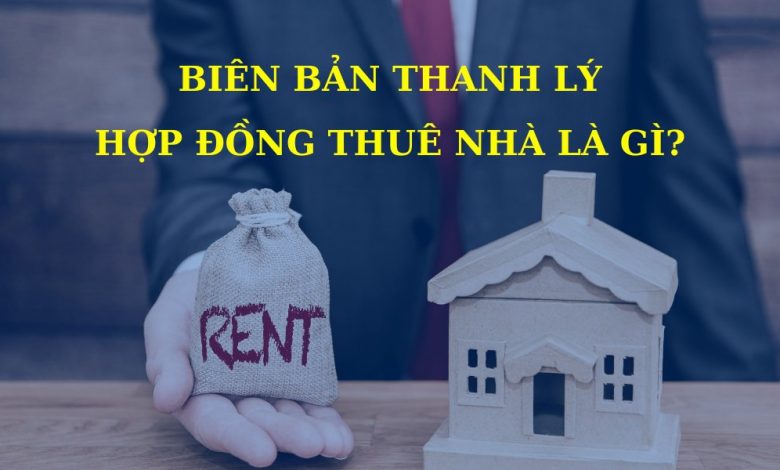 biên bản thanh lý hợp đồng thuê nhà