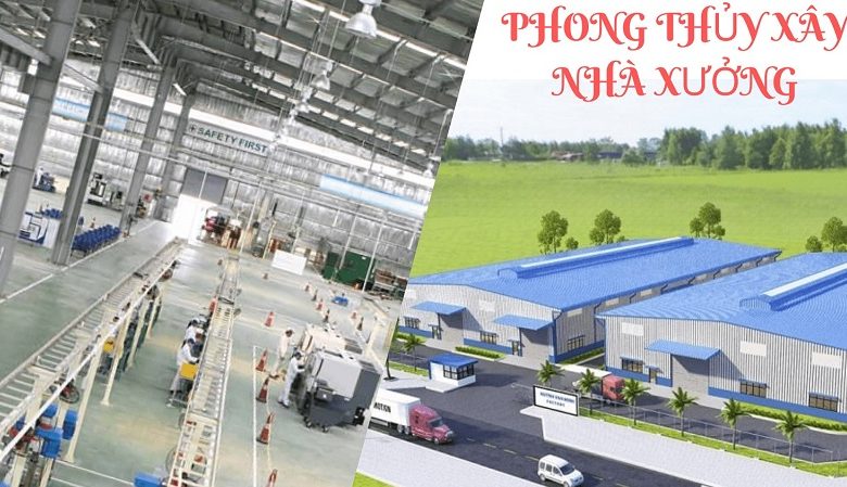 Phong Thủy Xây Dựng Nhà Máy, Nhà Xưởng, Kho Bãi - 101HOME.VN